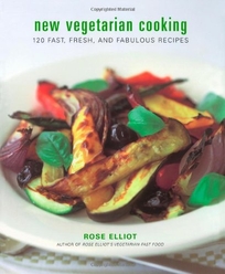 New Vegetarian Cooking: 120 Fast