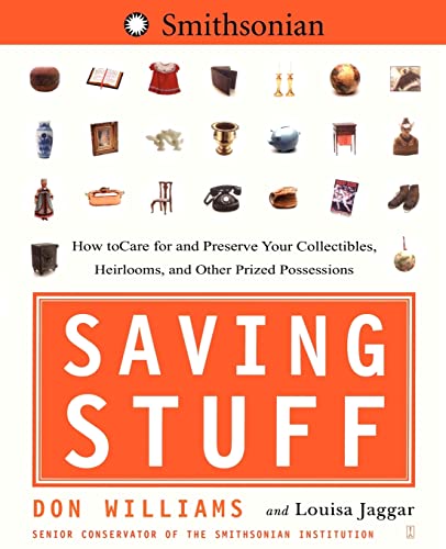 cover image Saving Stuff: How to Care for and Preserve Your Collectibles, Heirlooms, and Other Prized Possessions