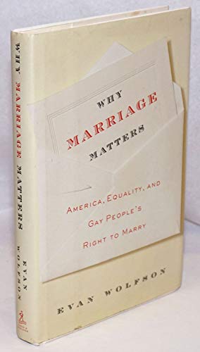cover image WHY MARRIAGE MATTERS: America, Equality, and Gay People's Right to Marry