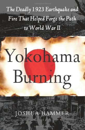 cover image Yokohama Burning: The Deadly 1923 Earthquake and Fire That Helped Pave the Way to World War II