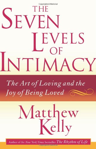 cover image The Seven Levels of Intimacy: The Art of Loving and the Joy of Being Loved