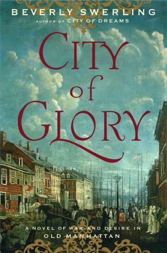cover image City of Glory: A Novel of War and Desire in Old Manhattan