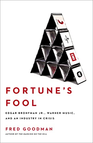 cover image Fortune’s Fool: Edgar Bronfman Jr., Warner Music, and an Industry in Crisis