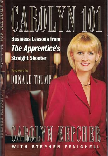 cover image CAROLYN 101: Business Lessons from The Apprentice's Straight Shooter