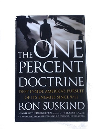 cover image The One Percent Doctrine: Deep Inside America's Pursuit of Its Enemies Since 9/11