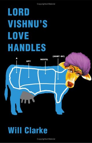 cover image Lord Vishnu's Love Handles: A Spy Novel (Sort Of)