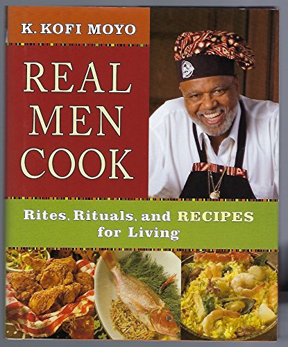 cover image Real Men Cook: Rites, Rituals, and Recipes for Living