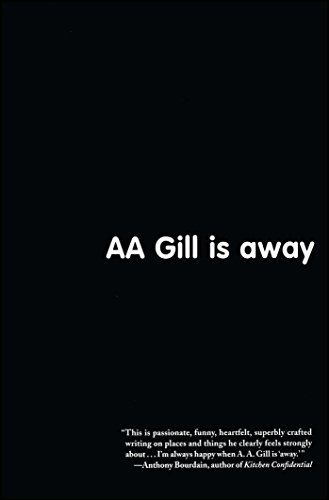 cover image A.A. Gill Is Away