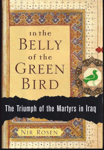 cover image In the Belly of the Green Bird: The Triumph of the Martyrs in Iraq