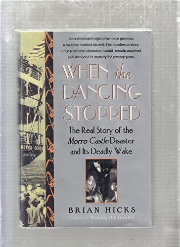cover image When the Dancing Stopped: The Real Story of the Morro Castle Disaster and Its Deadly Wake