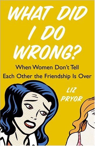 cover image What Did I Do Wrong? When Women Don't Tell Each Other the Friendship Is Over
