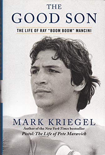cover image The Good Son: The Life of Ray “Boom Boom” Mancini