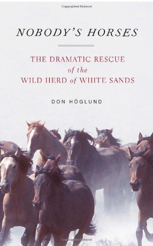 cover image Nobody's Horses: The Dramatic Rescue of the Wild Herd of White Sands