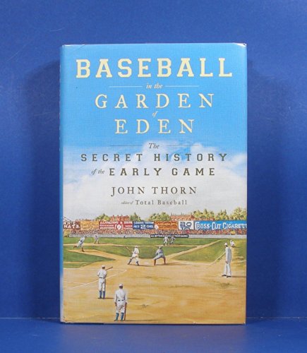cover image Baseball in the Garden of Eden: The Secret History of the Early Game
