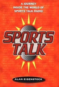 SPORTS TALK: A Fan's Journey to the Heart and Soul of Sports Talk Radio