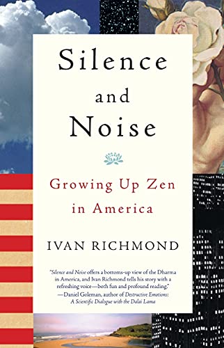 cover image SILENCE AND NOISE: Growing Up Zen in America