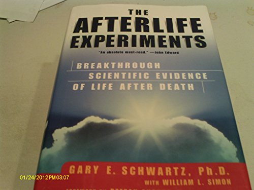 cover image THE AFTERLIFE EXPERIMENTS: Breakthrough Scientific Evidence of Life After Death