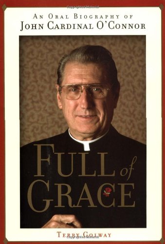 cover image FULL OF GRACE: An Oral Biography of John  Cardinal O'Connor