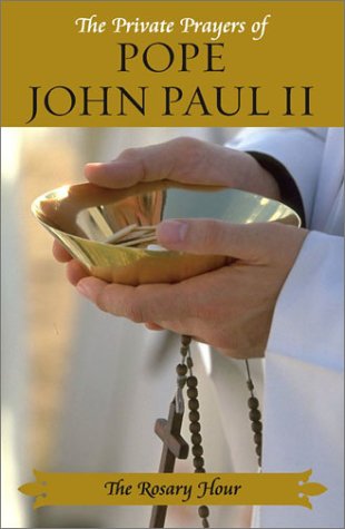 cover image The Rosary Hour: The Private Prayers of Pope John Paul II