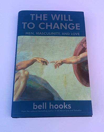 cover image THE WILL TO CHANGE: Men, Masculinity, and Love