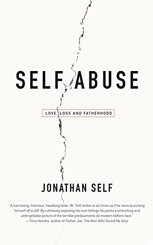 cover image SELF ABUSE: Love, Loss and Fatherhood