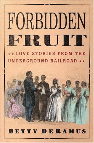 cover image FORBIDDEN FRUIT: Love Stories from the Underground Railroad and Beyond