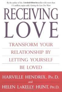 RECEIVING LOVE: Transform Your Relationship by Letting Yourself Be Loved
