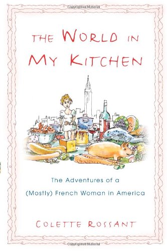 cover image The World in My Kitchen: The Adventures of a (Mostly) French Woman in New York