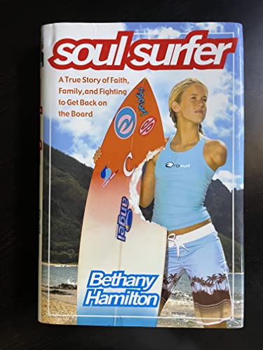 cover image SOUL SURFER: A True Story of Faith, Family, and Fighting to Get Back on the Board