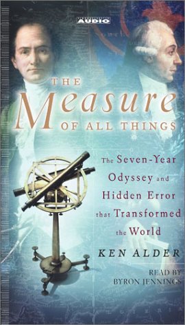 cover image THE MEASURE OF ALL THINGS: The Seven-Year Odyssey and Hidden Error That Transformed the World