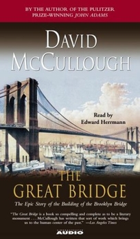 THE GREAT BRIDGE: The Epic Story of the Building of the Brooklyn Bridge