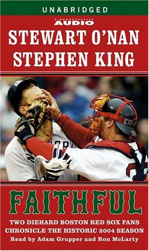cover image FAITHFUL: Two Diehard Boston Red Sox Fans Chronicle the Historic 2004 Season
