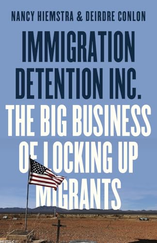 cover image Immigration Detention Inc.: The Big Business of Locking up Migrants