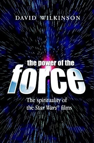 cover image The Power of the Force: The Spirituality of the ""Star Wars"" Films