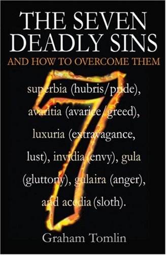 cover image The Seven Deadly Sins: And How to Overcome Them