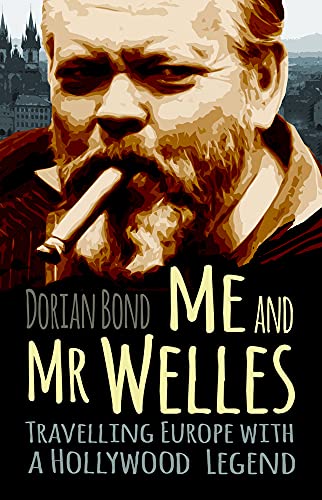 cover image Me and Mr. Welles: Travelling Europe with a Hollywood Legend 