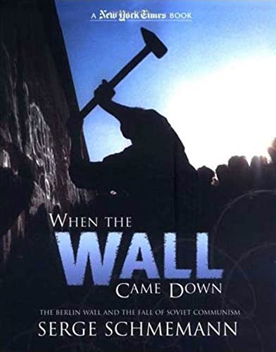 cover image When the Wall Came Down: The Berlin Wall and the Fall of Soviet Communism