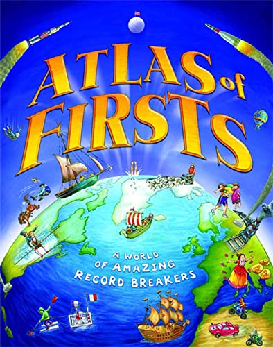 cover image Atlas of Firsts: A World of Amazing Record Breakers