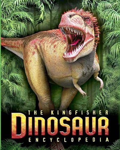 cover image The Kingfisher Dinosaur Encyclopedia