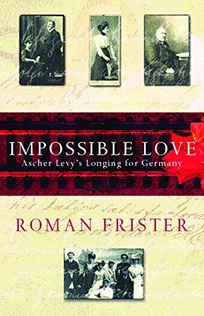 IMPOSSIBLE LOVE: Ascher Levy's Longing for Germany