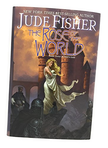 cover image THE ROSE OF THE WORLD: Book Three of Fool's Gold