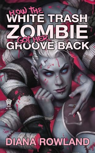 cover image How the White Trash Zombie Got Her Groove Back