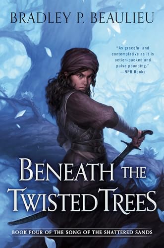 cover image Beneath the Twisted Trees (The Song of the Shattered Sands #4)