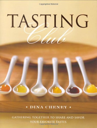 cover image Tasting Club: Gathering Together to Share and Savor Your Favorite Tastes