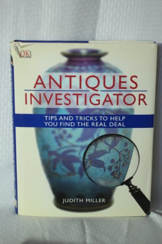 cover image Antiques Investigator: Tips and Tricks to Help You Find the Real Deal