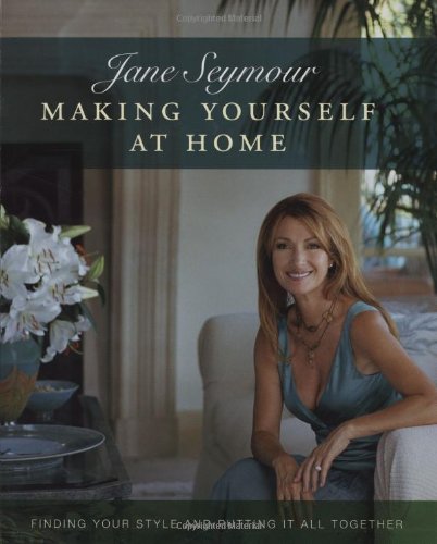 cover image Making Yourself at Home: Finding Your Style and Putting It All Together
