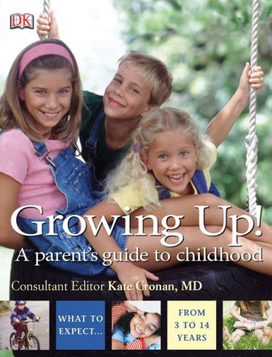 cover image Growing Up!: A Parent's Guide to Childhood