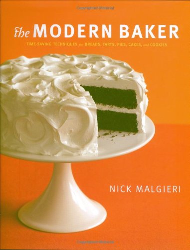 cover image The Modern Baker: Time-Saving Techniques for Breads, Tarts, Pies, Cakes, & Cookies