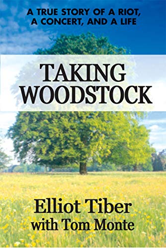 cover image Taking Woodstock: A True Story of a Riot, a Concert, and a Life