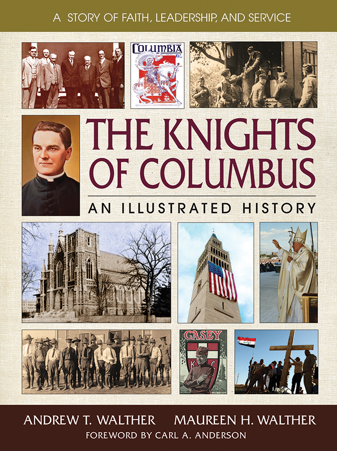 cover image The Knights of Columbus: An Illustrated History 